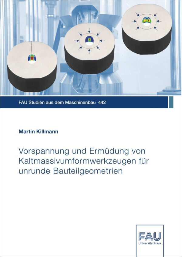 Cover zu Vorspannung und Ermüdung von Kaltmassivumformwerkzeugen für unrunde Bauteilgeometrien