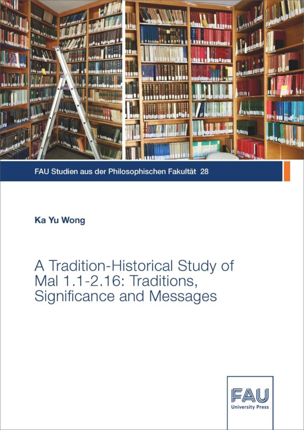 Cover zu A Tradition-Historical Study of Mal 1.1-2.16: Traditions, Significance and Messages