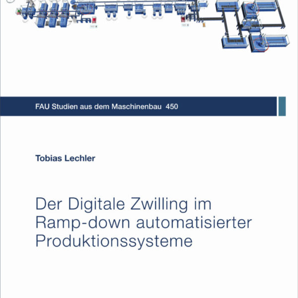 Der Digitale Zwilling im Ramp-down automatisierter Produktionssysteme