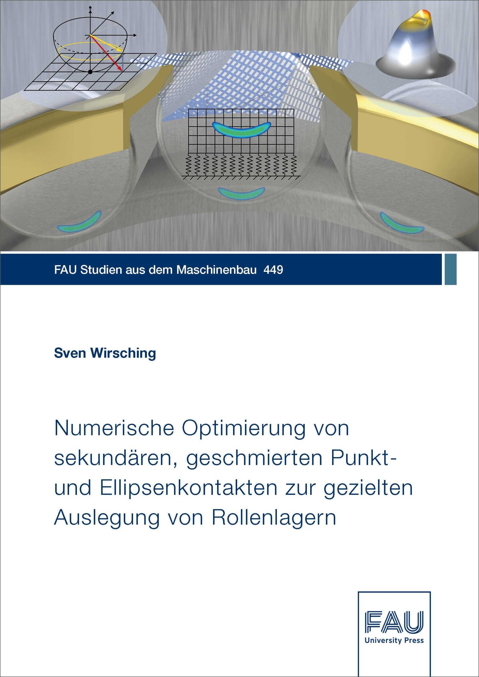 Numerische Optimierung von sekundären, geschmierten Punkt- und ellipsenkontakten zur gezielten Auslegung von Rollenlagern