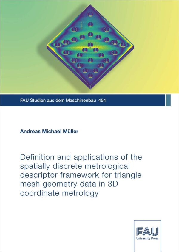 Cover zu Definition and applications of the spatially discrete metrological descriptor framework for triangle mesh geometry data in 3D coordinate metrology