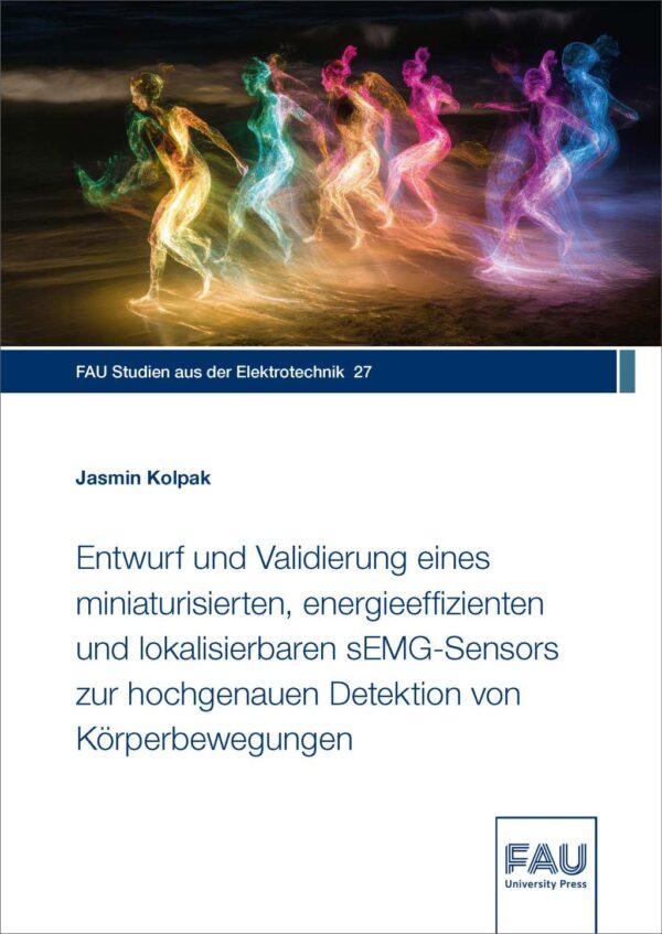 Cover zu Entwurf und Validierung eines miniaturisierten, energieeffizienten und lokalisierbaren sEMG-Sensors zur hochgenauen Detektion von Körperbewegungen