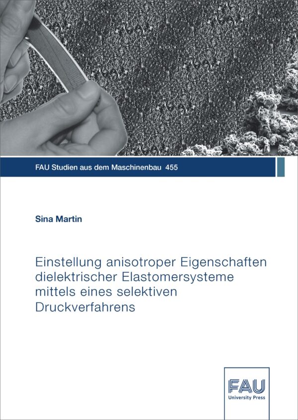 Cover zu Einstellung anisotroper Eigenschaften dielektrischer Elastomersysteme mittels eines selektiven Druckverfahrens